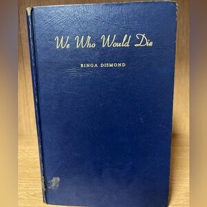 WE WHO WOULD DIE 1st Ed INSCRIBED & SIGNED COPY BY BINGA DISMOND - ILLUSTRATION